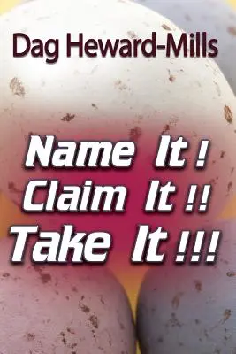 Nommez-le ! Réclamez-le ! Prenez-le ! - Name It! Claim It! Take It!