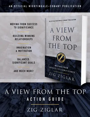 Guide d'action « Vue d'en haut » : Votre guide pour passer de la réussite à l'importance - A View from the Top Action Guide: Your Guide to Moving from Success to Significance