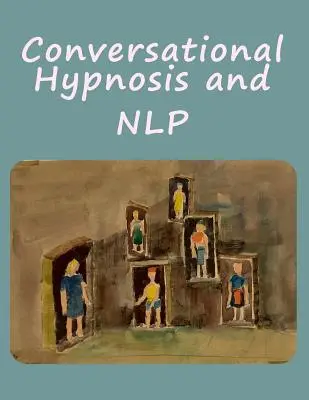 Hypnose conversationnelle et PNL - Conversational Hypnosis and NLP