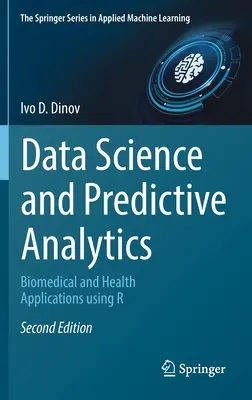 Science des données et analyse prédictive : Applications biomédicales et de santé à l'aide de R - Data Science and Predictive Analytics: Biomedical and Health Applications Using R