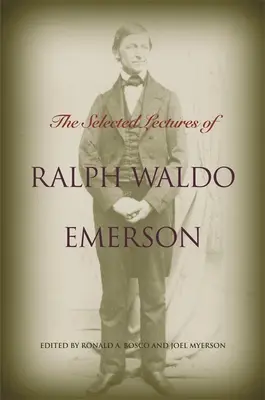 Les conférences sélectionnées de Ralph Waldo Emerson - The Selected Lectures of Ralph Waldo Emerson