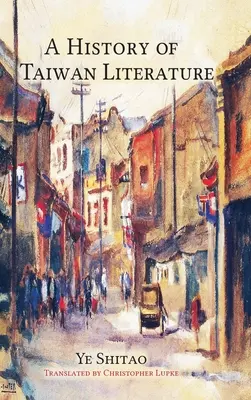 Histoire de la littérature taïwanaise - A History of Taiwan Literature