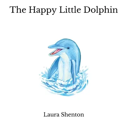 Le petit dauphin heureux - The Happy Little Dolphin