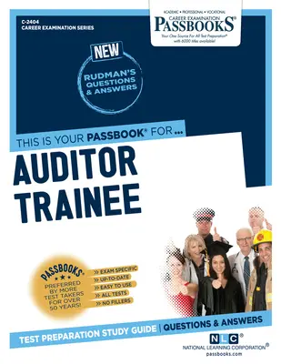 Auditeur stagiaire (C-2404) : Passbooks Study Guide Volume 2404 - Auditor Trainee (C-2404): Passbooks Study Guide Volume 2404