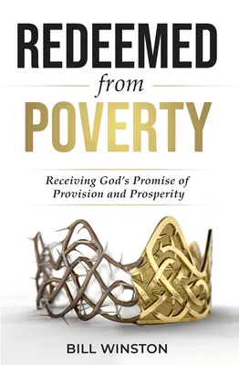 Rachetés de la pauvreté : Recevoir la promesse de provision et de prospérité de Dieu - Redeemed from Poverty: Receiving God's Promise of Provision and Prosperity