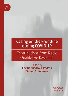 Les soins en première ligne pendant le Covid-19 : Contributions de la recherche qualitative rapide - Caring on the Frontline During Covid-19: Contributions from Rapid Qualitative Research