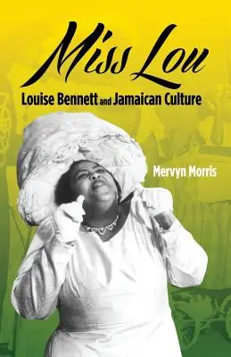 Miss Lou : Louise Bennett et la culture jamaïcaine - Miss Lou: Louise Bennett and Jamaican Culture
