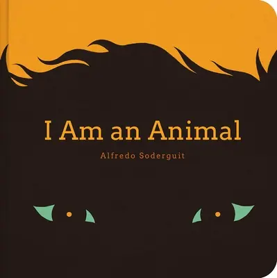 I Am an Animal / Soy Un Animal : (Bilingual Board Books for Babies) - I Am an Animal / Soy Un Animal: (Bilingual Board Books for Babies)