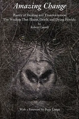 Amazing Change : Poésie de la guérison et de la transformation - Amazing Change: Poetry of Healing and Transformation