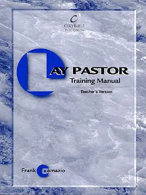 Manuel de formation des pasteurs laïcs - Édition pour enseignants - Lay Pastor Training Manual - Teacher Edition