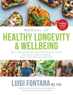 Manuel de longévité saine et de bien-être : Un plan en trois étapes - Manual of Healthy Longevity & Wellbeing: A Three Step Plan