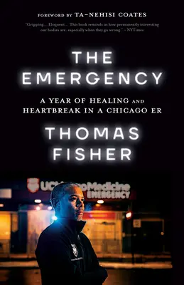 L'urgence : Une année de guérison et de souffrance dans un hôpital de Chicago - The Emergency: A Year of Healing and Heartbreak in a Chicago Er