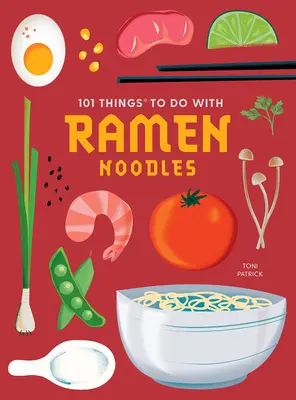 101 choses à faire avec des nouilles Ramen, nouvelle édition - 101 Things to Do with Ramen Noodles, New Edition