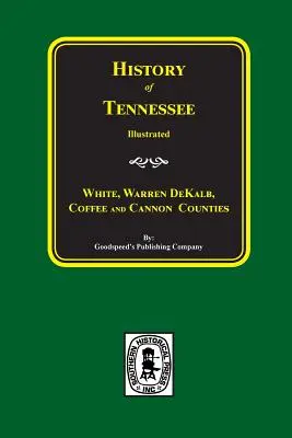Histoire des comtés de White, Warren, Dekalb, Coffee et Cannon. - History of White, Warren, Dekalb, Coffee, and Cannon Counties.