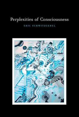 Les perplexités de la conscience - Perplexities of Consciousness