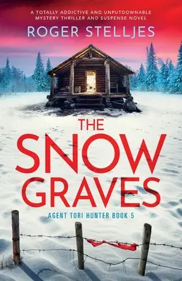 Les tombes de neige : Un roman à suspense et à mystère totalement addictif et incontournable - The Snow Graves: A totally addictive and unputdownable mystery thriller and suspense novel