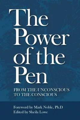 Le pouvoir de la plume, de l'inconscient au conscient - The Power of the Pen, from the unconscious to the conscious