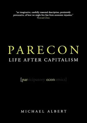 Parecon : La vie après le capitalisme - Parecon: Life After Capitalism