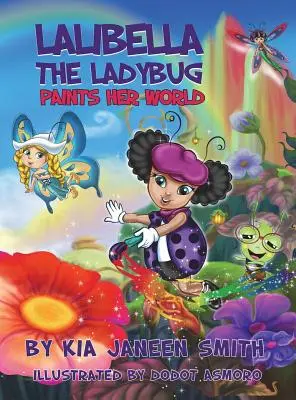 Lalibella the Laybug : Peint son monde - Lalibella the Laybug: Paints her World