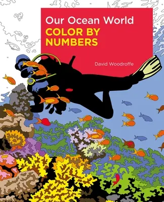 Notre monde océanique en chiffres à colorier - Our Ocean World Color by Numbers