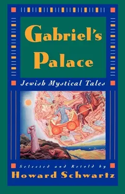 Le Palais de Gabriel : Contes mystiques juifs - Gabriel's Palace: Jewish Mystical Tales