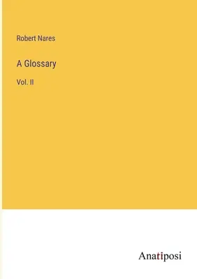 Glossaire : Vol. II - A Glossary: Vol. II