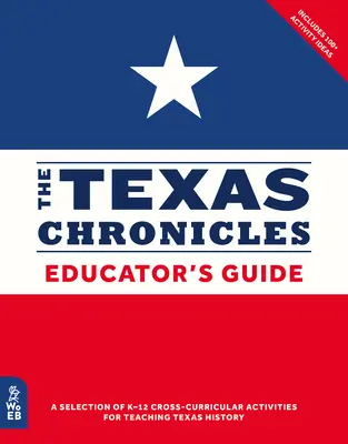 Le guide de l'éducateur des Chroniques du Texas - The Texas Chronicles Educator's Guide