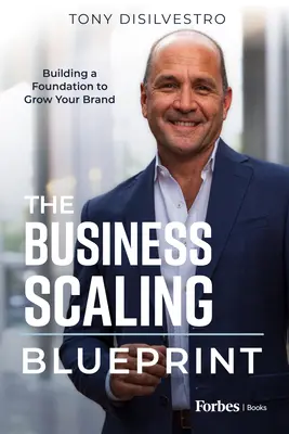 Le plan de mise à l'échelle de l'entreprise : Construire une base pour développer votre marque - The Business Scaling Blueprint: Building a Foundation to Grow Your Brand