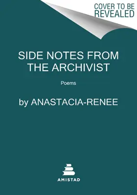 Notes de l'archiviste : Poèmes - Side Notes from the Archivist: Poems