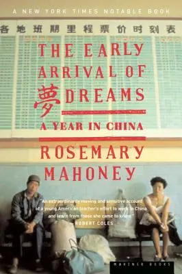 L'arrivée précoce des rêves : Une année en Chine - The Early Arrival of Dreams: A Year in China
