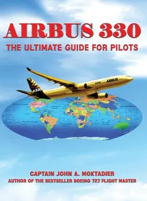 Airbus 330 : Le guide ultime du pilote - Airbus 330: The Ultimate Guide for Pilots