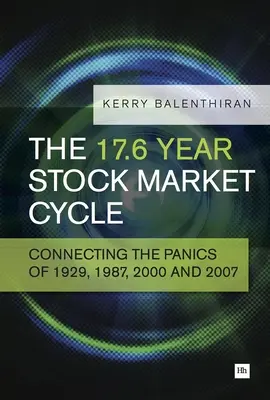 Le cycle boursier de 17,6 ans : Le lien entre les paniques de 1929, 1987, 2000 et 2007 - The 17.6 Year Stock Market Cycle: Connecting the Panics of 1929, 1987, 2000 and 2007