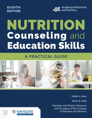 Compétences en matière de conseil et d'éducation nutritionnels : Un guide pratique - Nutrition Counseling and Education Skills: A Practical Guide