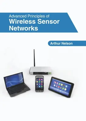 Principes avancés des réseaux de capteurs sans fil - Advanced Principles of Wireless Sensor Networks
