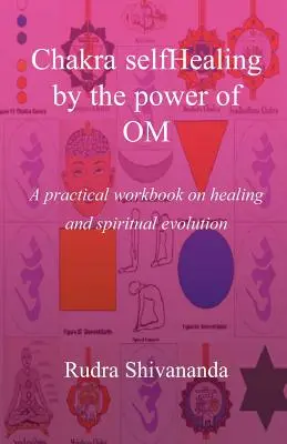 L'autoguérison des chakras par le pouvoir de Om - Chakra selfHealing by the Power of Om