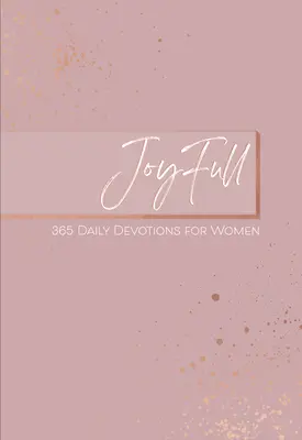 Joyeux : 365 Devotions quotidiennes pour les femmes - Joyfull: 365 Daily Devotions for Women