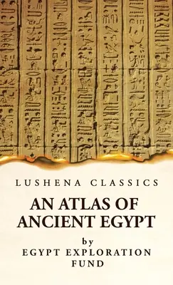Atlas de l'Égypte ancienne avec index complet, notes géographiques et historiques, références bibliques, etc. - An Atlas of Ancient Egypt With Complete Index, Geographical and Historical Notes, Biblical References, Etc