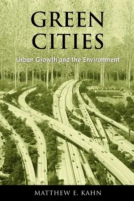 Les villes vertes : La croissance urbaine et l'environnement - Green Cities: Urban Growth and the Environment