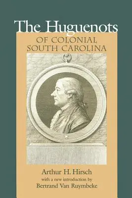 Les huguenots de la Caroline du Sud coloniale - Huguenots of Colonial South Carolina