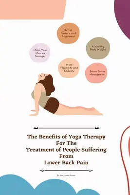 Les avantages de la thérapie par le yoga pour le traitement des personnes souffrant de douleurs lombaires - The Benefits of Yoga Therapy for the Treatment of People Suffering from Lower Back Pain