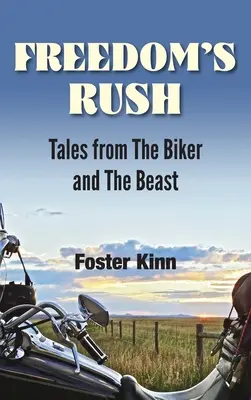 La ruée vers la liberté : contes du motard et de la bête - Freedom's Rush: Tales from the Biker and the Beast