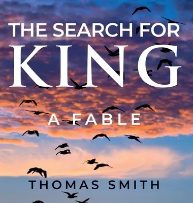 La recherche du roi : Une fable - The Search for King: A Fable