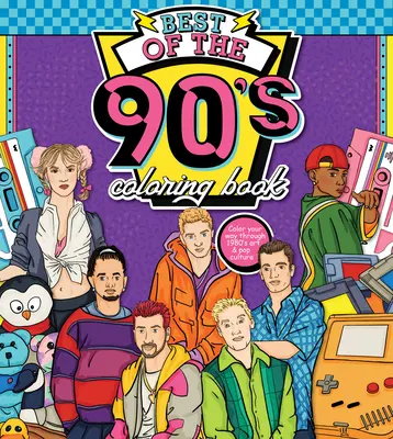 Best of the '90s Coloring Book : Coloriez l'art et la culture pop des années 1990 - Best of the '90s Coloring Book: Color Your Way Through 1990s Art & Pop Culture