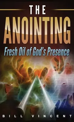 L'onction (format de poche) : L'huile fraîche de la présence de Dieu - The Anointing (Pocket Size): Fresh Oil of God's Presence