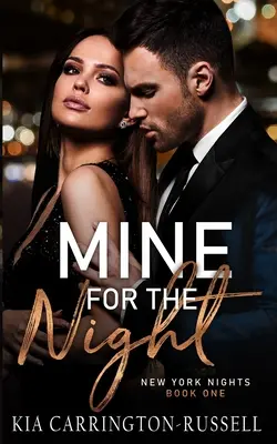 A moi pour la nuit : New York Nights Livre 1 - Mine for the Night: New York Nights Book 1