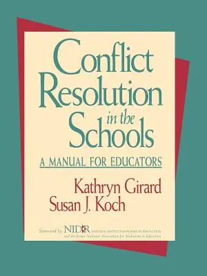 La résolution des conflits à l'école : Un manuel pour les éducateurs - Conflict Resolution in the Schools: A Manual for Educators