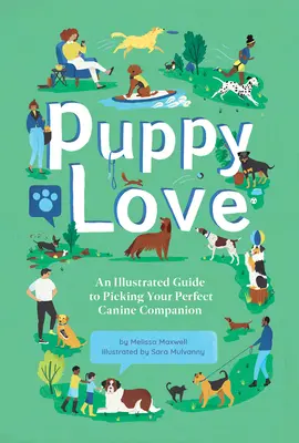 Puppy Love : Un guide illustré pour choisir le compagnon canin idéal - Puppy Love: An Illustrated Guide to Picking Your Perfect Canine Companion