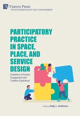 La pratique participative dans la conception d'espaces, de lieux et de services : Questions d'accès, d'engagement et d'expérience créative - Participatory Practice in Space, Place, and Service Design: Questions of Access, Engagement and Creative Experience