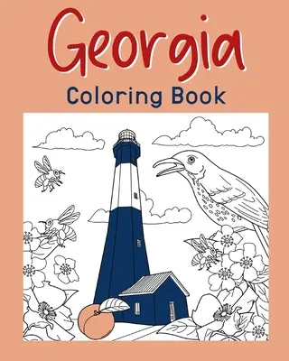 Livre de coloriage Géorgie : Le livre de coloriage pour adultes, peinture sur les points de repère et les icônes des Etats Unis, stress amusant. - Georgia Coloring Book: Adult Coloring Pages, Painting on USA States Landmarks and Iconic, Funny Stress