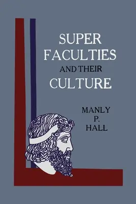 Les super facultés et leur culture : Un cours d'instruction - Super Faculties and Their Culture: A Course of Instruction